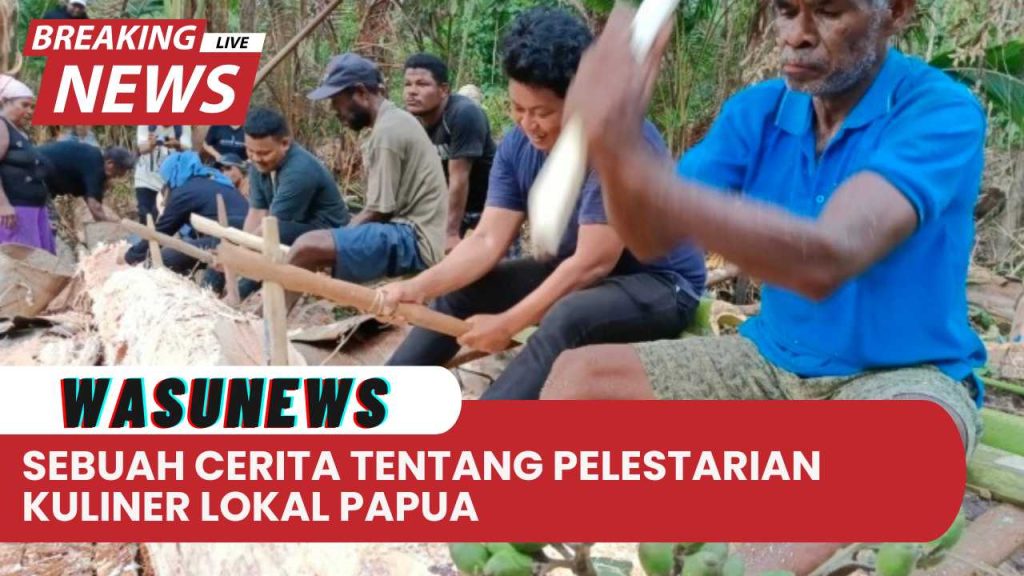 Sebuah Cerita Tentang Pelestarian Kuliner Lokal Papua